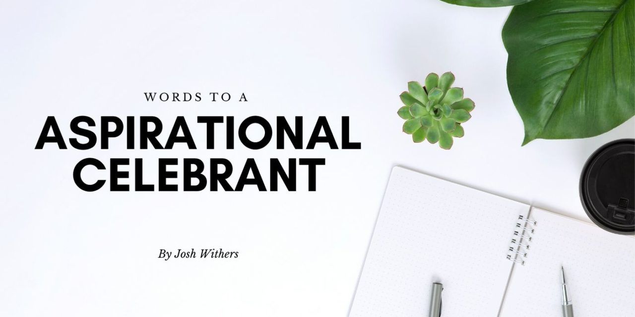 Words to an aspirational celebrant