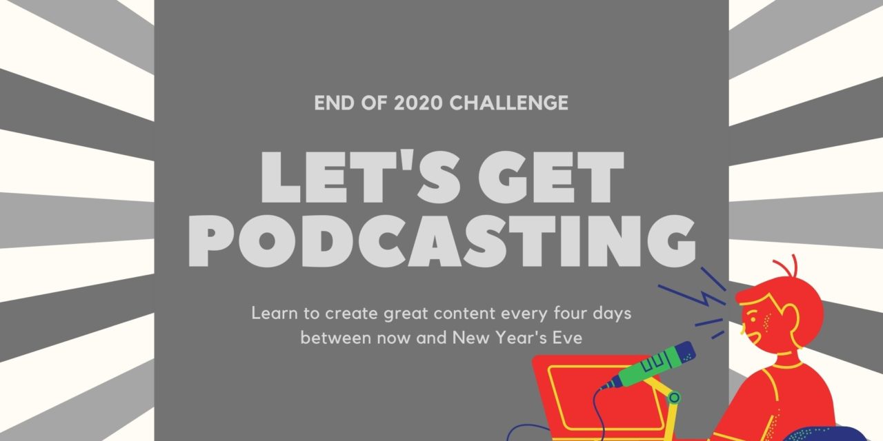 005 Social Media Challenge: Let’s get podcasting