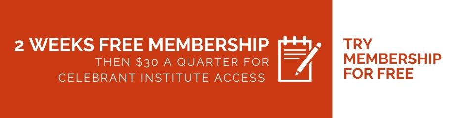 Try Celebrant Institute Membership free for two weeks, then $30 a quarter