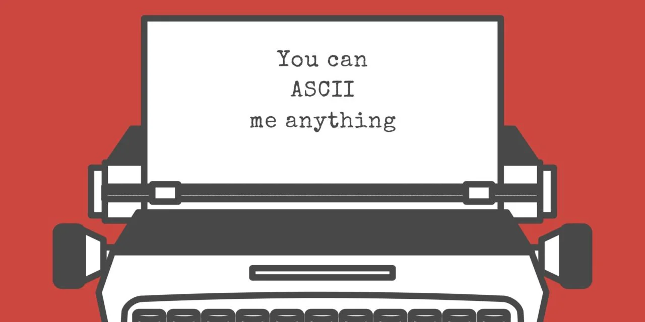 022 Social Media Challenge: You can ASCII me anything