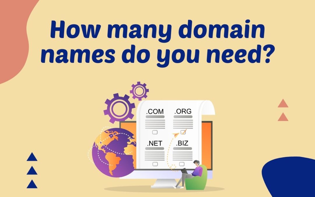 Do I need more than one domain name for my website?