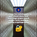 Encrypting your couples’ NOIMs and Marriage Certificates