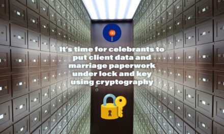 Encrypting your couples’ NOIMs and Marriage Certificates