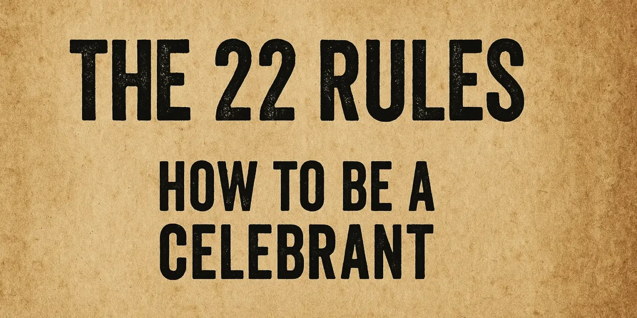Josh’s 22 Rules On How To Be A Celebrant