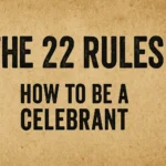 Josh’s 22 Rules On How To Be A Celebrant
